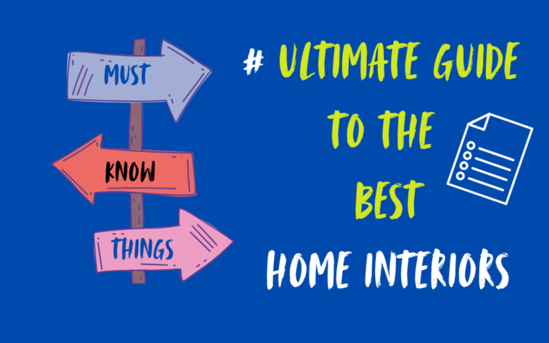 Ultimate guide to the best home interiors